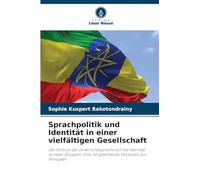 Sprachpolitik und Identität in einer vielfältigen Gesellschaft: Der Einfluss der Unterrichtssprache auf die Identität sozialer Gruppen. Eine vergleichende Fallstudie aus Äthiopien