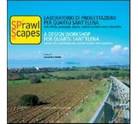 Sprawl scapes. Laboratorio di progettazione per Quartu Sant'Elena. Città d...