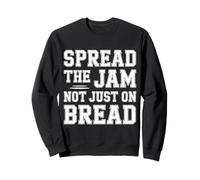 Spread The Jam Not Just On Bread - Felpa