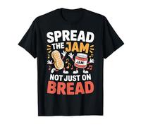 Spread The Jam Not Just On Bread - Maglietta