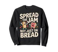 Spread The Jam Not Just On Bread Positivo Motivazionale |- Felpa