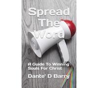 Spread The Word: A Guide To Winning Souls For Christ