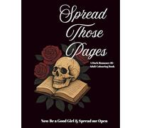 Spread Those Pages: A Dark Romance Adult Coloring Book