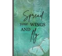 Spread Your Wings And Fly