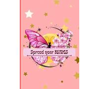Spread your wings: Unruled Notebook Journal | 6x9 inch, 160 pages | Perfect Gift for Artists, writers, birthdays, holidays or any special occasion