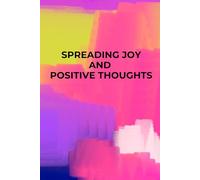 Spreading Joy and Positive Thoughts Vibrant Abstract Notebook 120 lined pages
