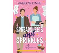 Spreadsheets & Sprinkles: A Sweet, Grumpy Sunshine, Small Town Romance: 3