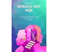 Sprich mit mir: Kommunikation in Familie und Partnerschaft