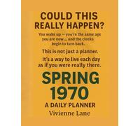 Spring 1970: A Daily Planner: Travel back in time and live the entire spring of 1970 - 120 pages of daily planning, weekly reflection, and the feeling that you’re truly there.