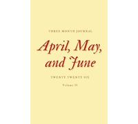 Spring 3-Month Journal: April, May, and June 2026; 100 pages