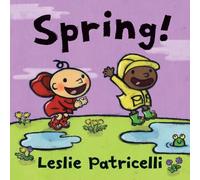 Spring!: A first board book of springtime for toddlers and babies