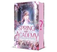 Spring Academy. Die Diebin der Tautropfen: Academy Romance mit Enemies to Lovers in einer magischen Frühlingswelt | Limitierte Farbschnitt-Ausgabe