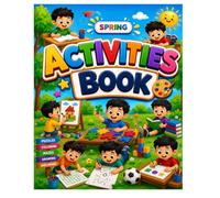 Spring Activities Book: Fun Puzzles, Creative Coloring & Smart Games for Early Learning