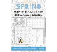Spring Activity Book for Kids: 50 Fun Spring Activities | Word Search, Sudoku, Mazes and Coloring Pages | Puzzle and Activity Book for Kids | 6x9 | 110 Pages | Solutions Included