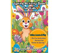 Spring Activity Book for Kids Ages 3-8: Easter & Spring Coloring, Tracing, Puzzles, Mazes & More Fun Activities: Color, Learn & Play - 70+ Engaging ... Motor Skills, Creativity & Early Learning