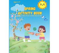 Spring Activity Book for Kids Ages 6-8: Coloring • Mazes • Puzzles • Fun Learning Games for Kids