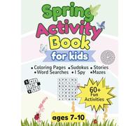 Spring Activity Book for Kids: Puzzles, Games & Story Adventures for Ages 7-10
