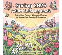 Spring Adult Coloring Book 2026: Easy Large Print Butterfly and Floral Designs for Relaxation: 40 Easy Large Print Designs for Relaxation and Stress Relief