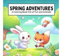 Spring Adventures: Perfect for Kids Ages 4-8 | Cute Spring Animals, Simple Designs, and Easy-to-Color Illustrations for Young Children
