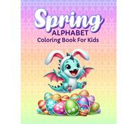 Spring Alphabet Coloring Book for Kids Ages 3+: 100 Unique Floral Letters and Cute Spring Animal Illustrations | Big Bold Outlines for Preschoolers ... | Single-Sided Pages to Prevent Bleed-Through
