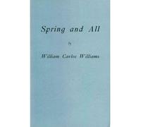 [(Spring and All)] [ By (author) William Carlos Williams, Introduction by C. D. Wright ] [July, 2011]
