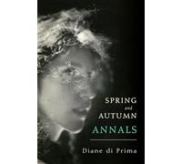 Diane di Prima Spring and Autumn Annals (Tascabile)