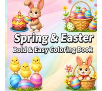 Spring and Easter Bold & Easy Coloring Book: Easy and Fun Designs with Bunnies , Eggs and Flowers for Teens and Adults - Perfect for Relaxation