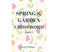 Spring and Garden Crossword 2:: Easy-to-Read Print Crossword Puzzles Inspired by Spring and Gardening| 50 Relaxing Crossword Puzzles for Adults