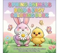 Spring Animals Bold & Easy Coloring Book: 40 Simple & Adorable Spring Creatures for Relaxing Coloring Fun