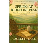 Spring at Ridgeline Peak: When the water runs dark, the truth runs deeper