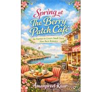 Spring at The Berry Patch Café: An Enemies-to-Lovers Small-Town Slow Burn Romance