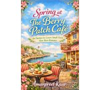 Spring at The Berry Patch Café: An Enemies-to-Lovers Small-Town Slow Burn Romance