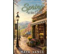Spring at the Quill: A Sweet Grumpy vs Sunshine Small Town Romance: 4