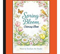 Spring Bloom Coloring Book: A Relaxing Flower and Nature Coloring Book for Adults with Butterflies, Gardens, Animals, and Stress Relief
