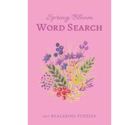 Spring Bloom Word Search Puzzle Book: Word Search Puzzle With Easy to Read Print About Spring, Flowers, Florals, and More | 6x9 Inches, 110 pages | ... For Adults For Anxiety Relief And Relaxation