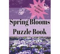 Spring Blooms Puzzle Book: 100 Relaxing Brain Games with Word Searches, Mazes, and Sudoku for Calm Focus-Soothing Word Hunts, Labyrinth Paths, and ... Stress Relief, Travel, or Rainy Afternoons