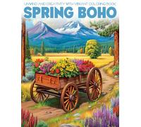 Spring Boho Coloring Book: Bohemian Garden Coloring Pages with Floral Designs, Dreamcatchers, Peaceful Nature Scenes for Adults and Teens to Relax & Enjoy