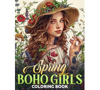 Spring Boho Girls Coloring Book: Free Spirit Coloring Pages featuring Boho-Inspired Illustrations for All Ages for Stress Relief and Joyful Expression