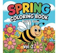 Spring Bold and Easy Coloring Book Vol.2: Cute and cuddly for adults and teens with adorable illustrations and great designs Spring inspired designs