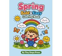 Spring Bold & Easy Coloring book: Big Simple Seasonal Pages Featuring Flowers, Baby Animals & Rainbows | Large Beginner-Friendly Designs with Thick Outlines for Preschool Kids Ages 3-5