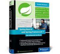 Spring Boot 4 und Spring Framework 7: Das umfassende Handbuch