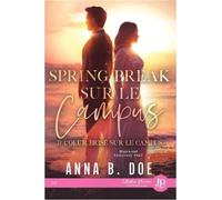 Spring break sur le campus ; Coeur brisé sur le campus