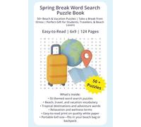 Spring Break Word Search Puzzle Book: 50+ Beach & Vacation Puzzles | Take a Break from Stress | Easy-to-Read Large Print | 6x9 Size 124 Pages | ... for College Students Travelers & Beach Lovers