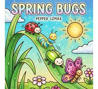 SPRING BUGS: A Super Cute Coloring Book of Lovable Insects & Critters to Color