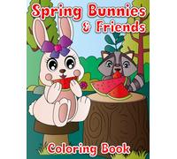 Spring Bunnies & Friends Coloring Book: Cute Rabbits and other Forest Animals for kids to color.