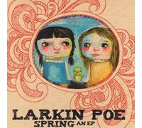 Spring by Larkin Poe (2010-06-14)