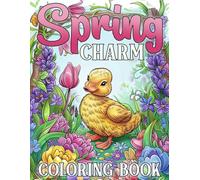 Spring Charm Coloring Book: Magical Coloring pages featuring Birds Butterflies Flowers and More for Adults and Kids Creative Coloring and Calm