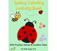 Spring Coloring Activity Book: For Kids Ages 3-6 - With Puzzles, Games & Creative Tasks