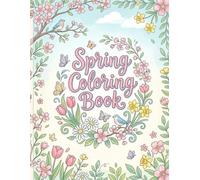 Spring Coloring Book: 25 Simple and Relaxing Designs for Adults