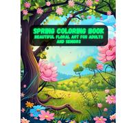 Spring Coloring Book: Beautiful Floral Art for Adults and Seniors | Easy, Relaxing Pages for Peaceful Creative Moments